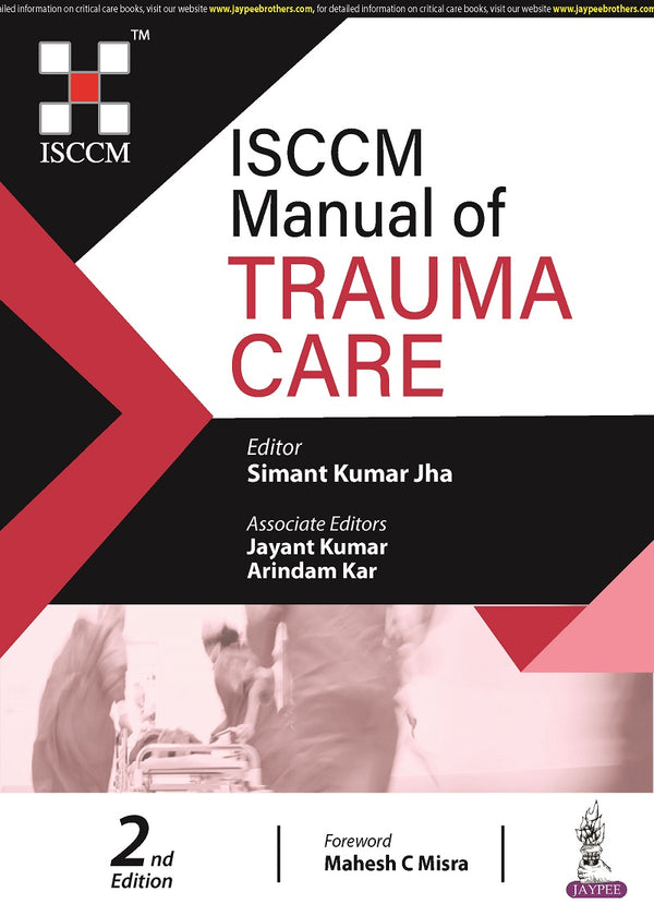 ISCCM MANUAL OF TRAUMA CARE, 2/E R.P., BY, SIMANT KUMAR JHA
