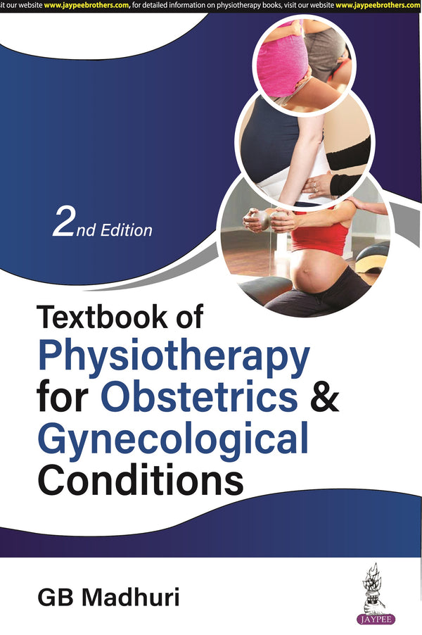 TEXTBOOK OF PHYSIOTHERAPY FOR OBSTETRICS & GYNECOLOGICAL CONDITIONS, 2/E R.P., BY, GB MADHURI