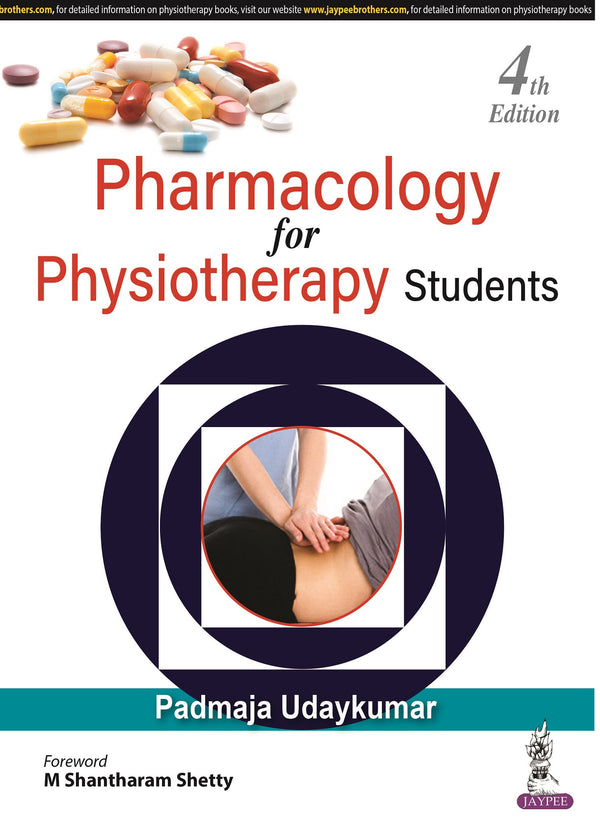 PHARMACOLOGY FOR PHYSIOTHERAPY STUDENTS, 4/E R.P., BY, PADMAJA UDAYKUMAR