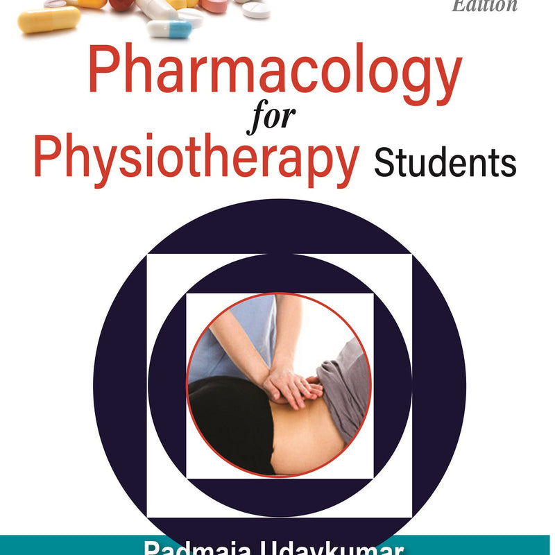PHARMACOLOGY FOR PHYSIOTHERAPY STUDENTS 4/E R.P., 2025, PADMAJA UDAYKUMAR