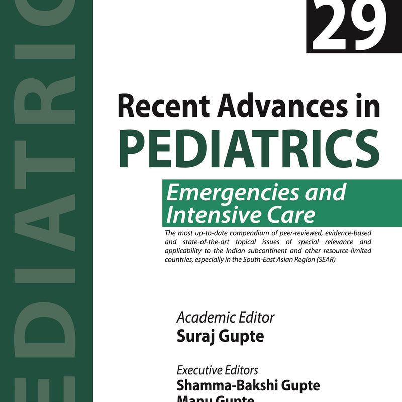 RECENT ADVANCES IN PEDIATRICS (SPECIAL VOLUME 29): EMERGENCIES AND INTENSIVE CARE, 1/E R.P., BY, SURAJ GUPTE