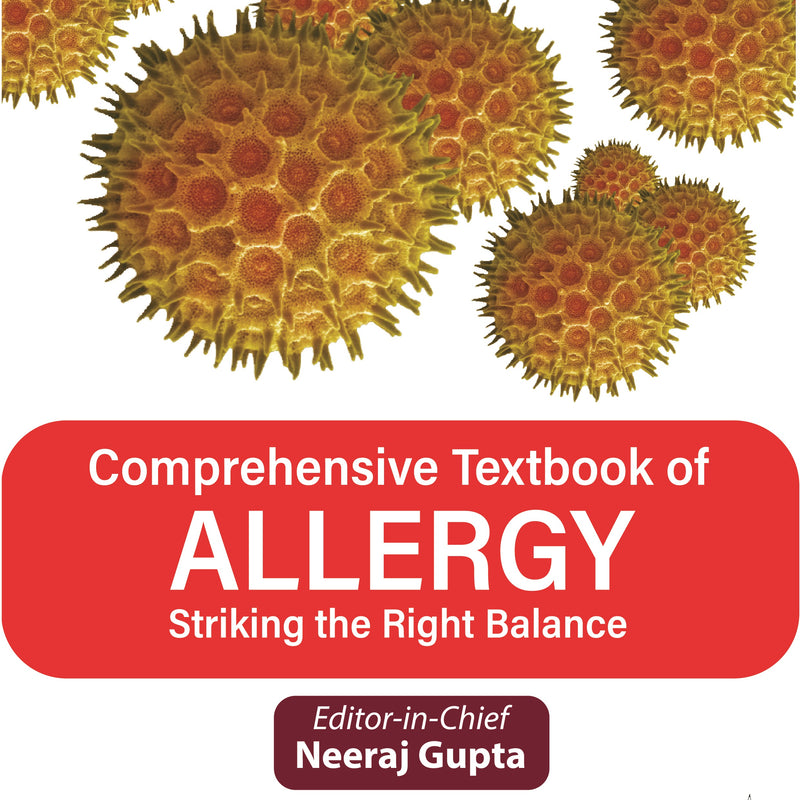 COMPREHENSIVE TEXTBOOK OF ALLERGY STRIKING THE RIGHT BALANCE, 1/E, BY, NEERAJ GUPTA