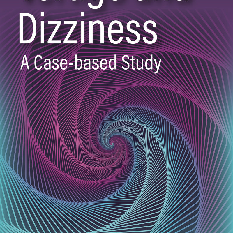 VERTIGO AND DIZZINESS: A CASE-BASED STUDY, 2/E R.P., BY, AMBAR CHAKRAVARTY