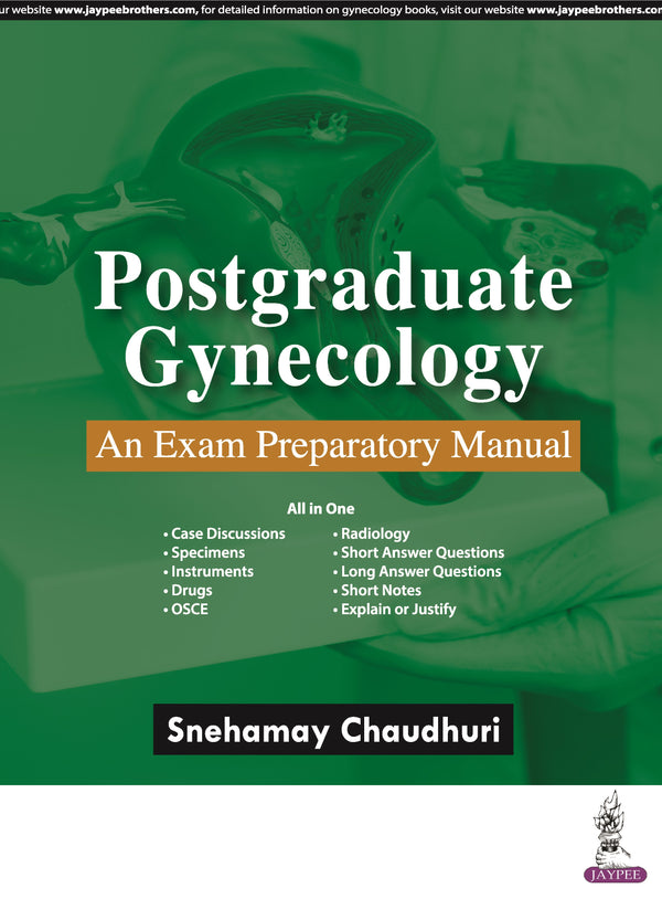 POSTGRADUATE GYNECOLOGY: AN EXAM PREPARATORY MANUAL 1/E, 2024, SNEHAMAY CHAUDHURI