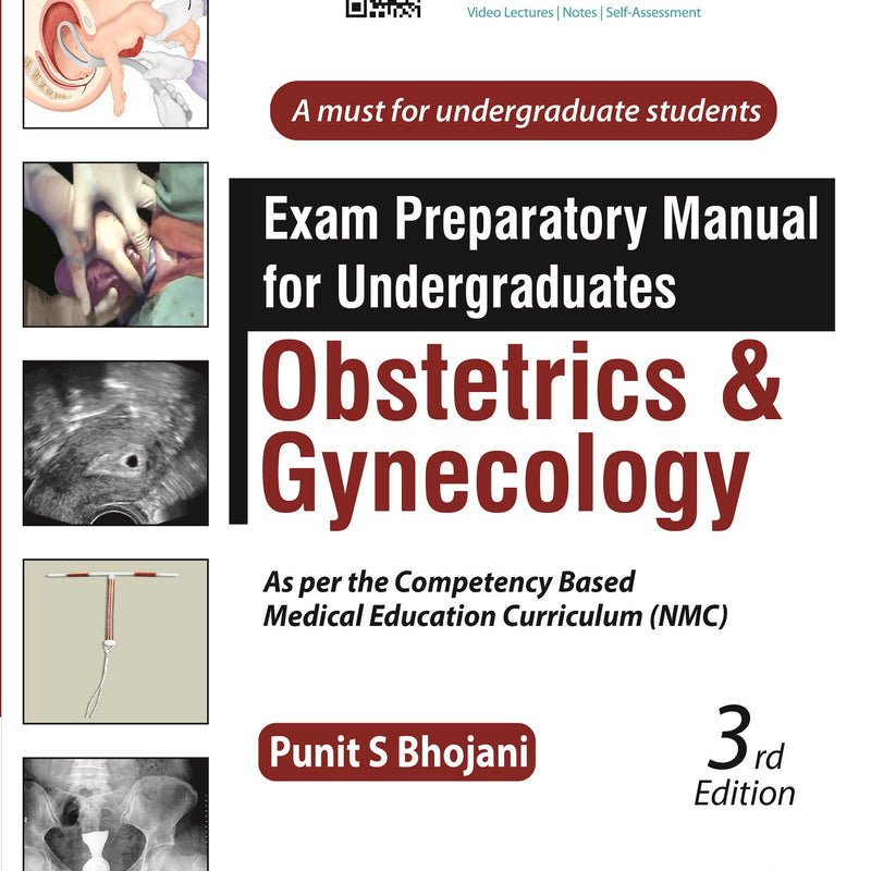 EXAM PREPARATORY MANUAL FOR UNDERGRADUATES OBSTETRICS & GYNECOLOGY, 3/E R.P., BY, PUNIT S BHOJANI