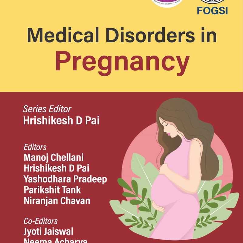 MEDICAL DISORDERS IN PREGNANCY (FOGSI) 1/E, 2024, HRISHIKESH D PAI