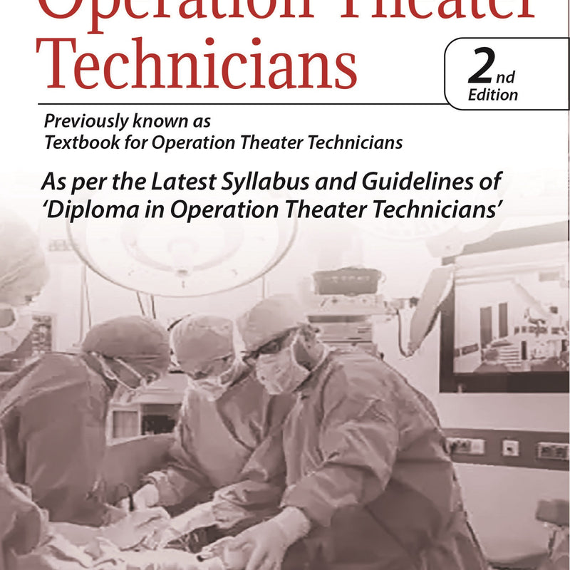 A MANUAL FOR OPERATION THEATER TECHNICIANS, 2/E R.P., BY, NEELAM RAI