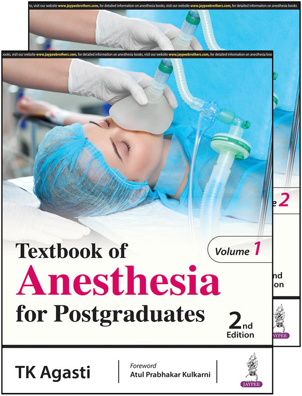 TEXTBOOK OF ANESTHESIA FOR POSTGRADUATES (2 VOLUMES), 2/E, BY, TK AGASTI
