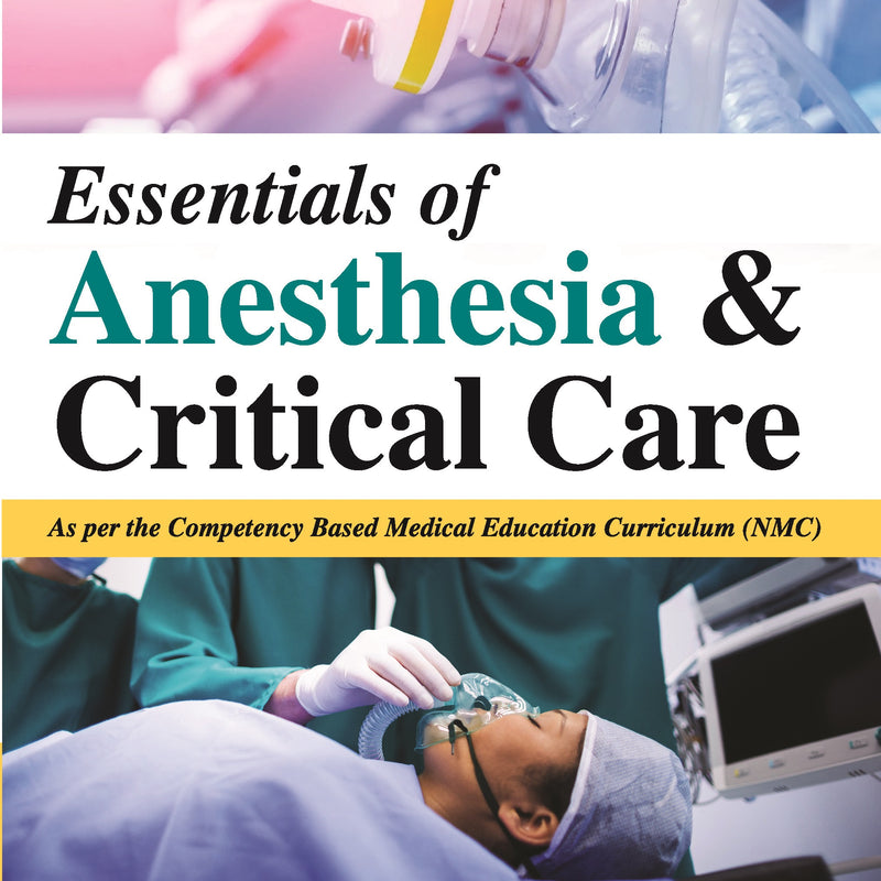 ESSENTIALS OF ANESTHESIA & CRITICAL CARE, 2/E R.P., BY, ANSHUL JAIN