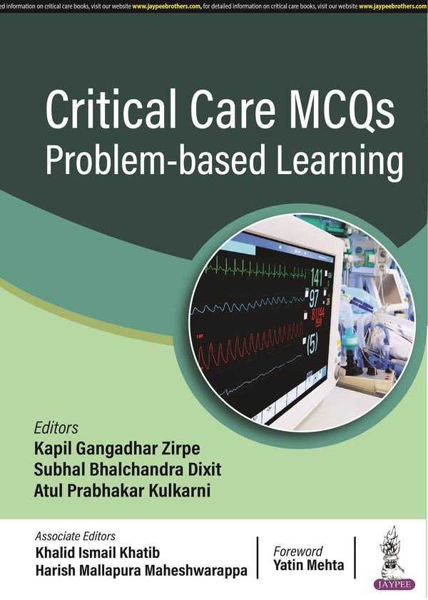 CRITICAL CARE MCQS PROBLEM-BASED LEARNING, 1/E R.P., BY, KAPIL GANGADHAR ZIRPE