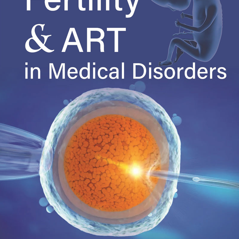 FERTILITY & ART IN MEDICAL DISORDERS 1/E, 2024, HARPREET KAUR