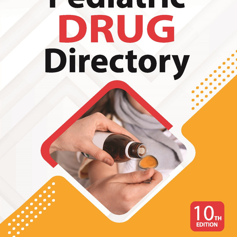 PEDIATRIC DRUG DIRECTORY 10/E, 2024, SURAJ GUPTE