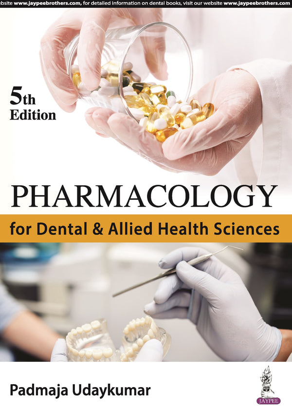 PHARMACOLOGY FOR DENTAL & ALLIED HEALTH SCIENCES, 5/E R.P., BY, PADMAJA UDAYKUMAR