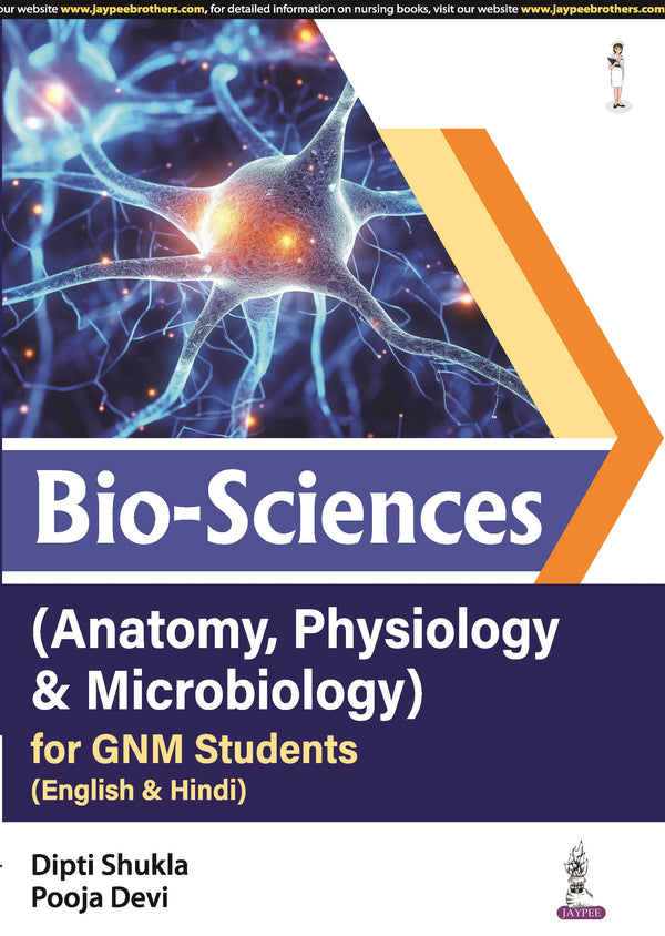 BIO-SCIENCES (ANATOMY, PHYSIOLOGY & MICROBIOLOGY) FOR GNM STUDENTS (ENGLISH & HINDI) 1/E, 2024, DIPTI SHUKLA