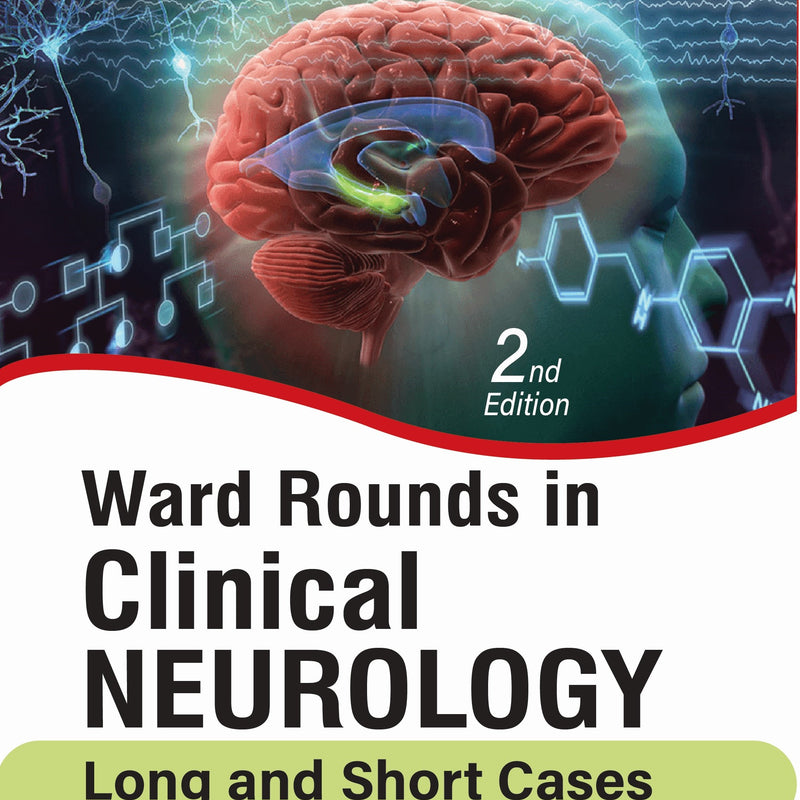 WARD ROUNDS IN CLINICAL NEUROLOGY LONG AND SHORT CASES 2/E, 2024, RAVI YADAV