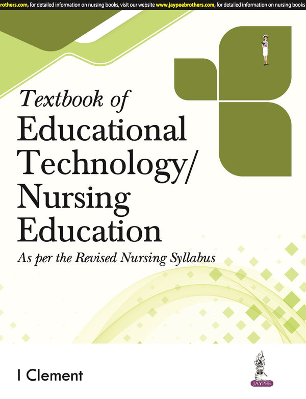 TEXTBOOK OF EDUCATIONAL TECHNOLOGY/NURSING EDUCATION 1/E R.P., 2025, I CLEMENT