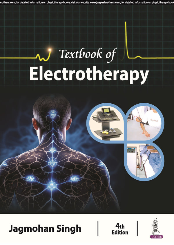 TEXTBOOK OF ELECTROTHERAPY, 4/E R.P., BY, JAGMOHAN SINGH