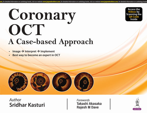CORONARY OCT A CASE-BASED APPROACH, 1/E R.P., BY, SRIDHAR KASTURI