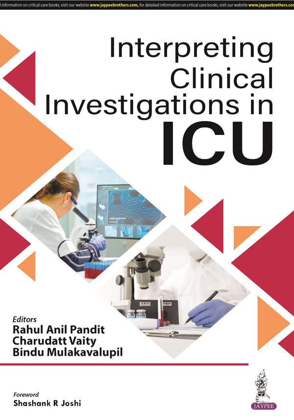 INTERPRETING CLINICAL INVESTIGATIONS IN ICU, 1/E R.P., BY, RAHUL ANIL PANDIT