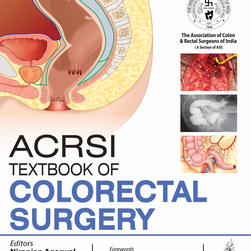 ACRSI TEXTBOOK OF COLORECTAL SURGERY 1/E, 2024, NIRANJAN AGARWAL