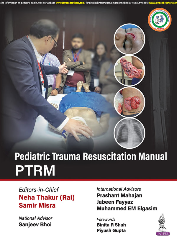 PEDIATRIC TRAUMA RESUSCITATION MANUAL PTRM, 1/E, BY, NEHA THAKUR (RAI)