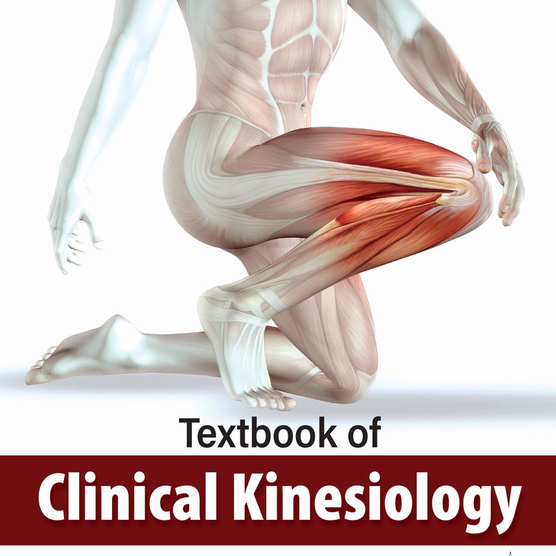 TEXTBOOK OF CLINICAL KINESIOLOGY, 2/E R.P., BY, VD BINDAL