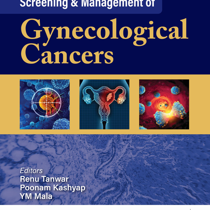 RENU TANWAR, SCREENING & MANAGEMENT OF GYNECOLOGICAL CANCERS, 1/E, 9789356964549