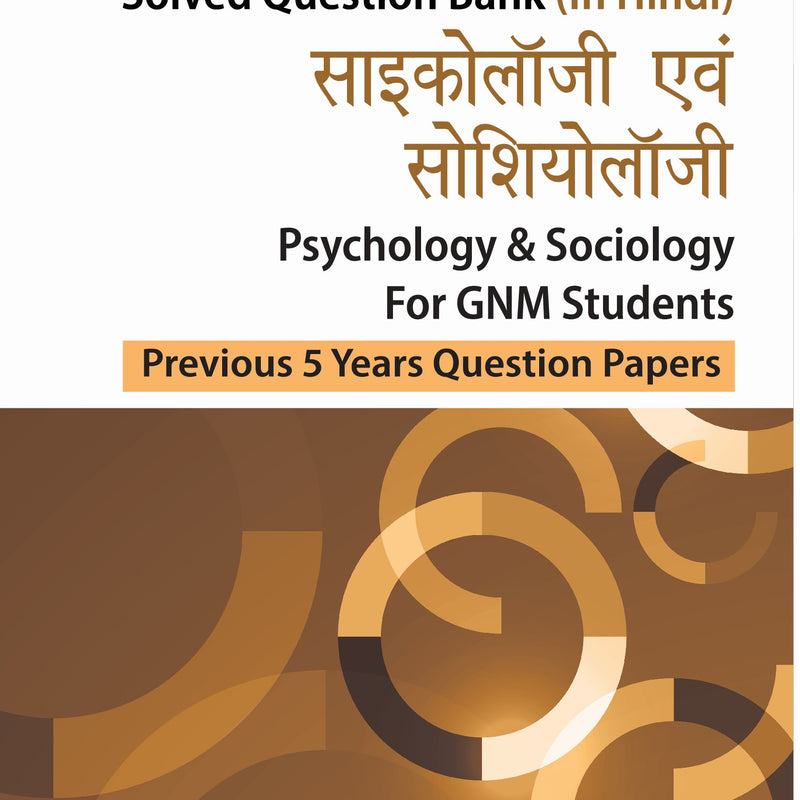 PSYCHOLOGY & SOCIOLOGY FOR GNM STUDENTS (PREVIOUS 5 YEARS QUESTION PAPERS) (HINDI) 2/E, 2024, ARJITA SENGAR