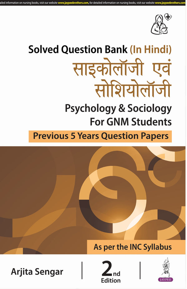 PSYCHOLOGY & SOCIOLOGY FOR GNM STUDENTS (PREVIOUS 5 YEARS QUESTION PAPERS) (HINDI) 2/E, 2024, ARJITA SENGAR