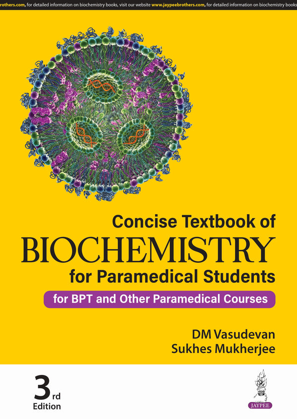 CONCISE TEXTBOOK OF BIOCHEMISTRY FOR PARAMEDICAL STUDENTS (FOR BPT AND OTHER PARAMEDICAL COURSES), 3/E R.P., BY, DM VASUDEVAN