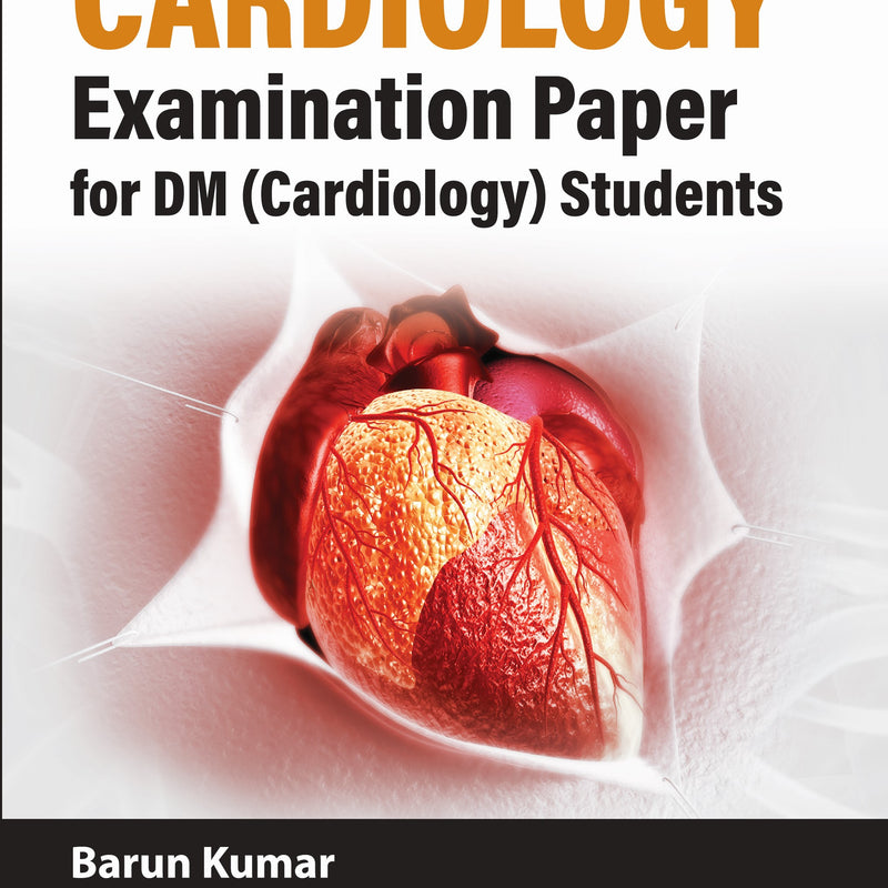 Cardiology Examination Paper For DM (Cardiology) Students 1st/2024 by Barun Kumar