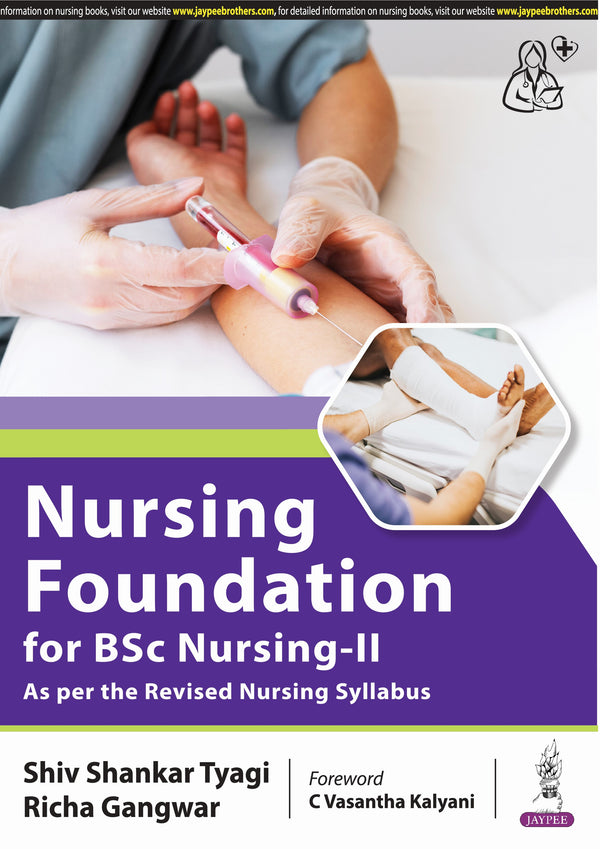 NURSING FOUNDATION FOR BSC NURSING-II, 1/E, BY, SHIV SHANKAR TYAGI