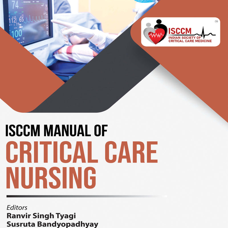 ISCCM MANUAL OF CRITICAL CARE NURSING, 1/E, BY, SHEILA NAINAN MYATRA