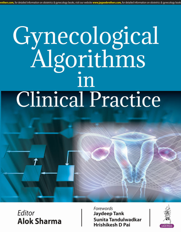 GYNECOLOGICAL ALGORITHMS IN CLINICAL PRACTICE, 1/E, BY, ALOK SHARMA
