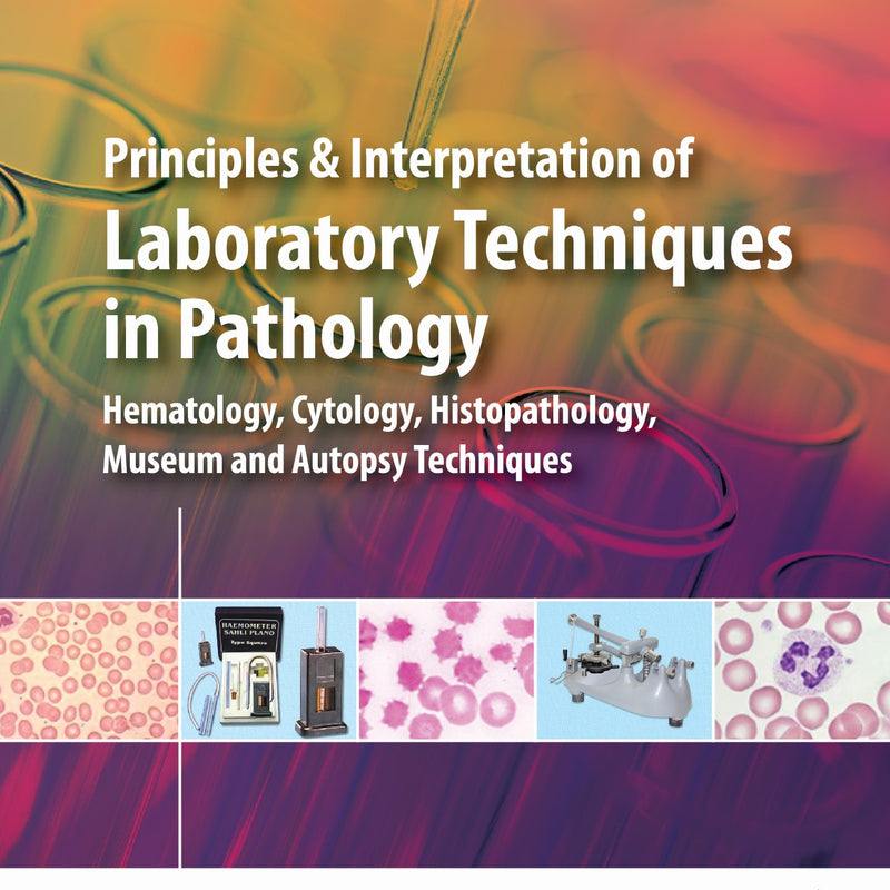 PRINCIPLES & INTERPRETATION OF LABORATORY TECHNIQUES IN PATHOLOGY 1/E, 2024, SHAMEEM SHARIFF