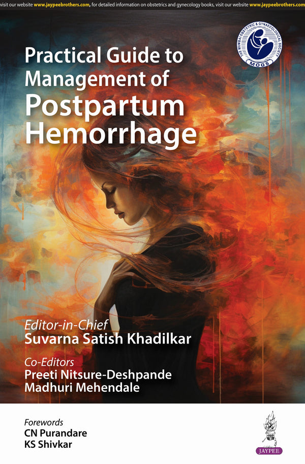 PRACTICAL GUIDE TO MANAGEMENT OF POSTPARTUM HEMORRHAGE 1/E, 2025, SUVARNA SATISH KHADILKAR