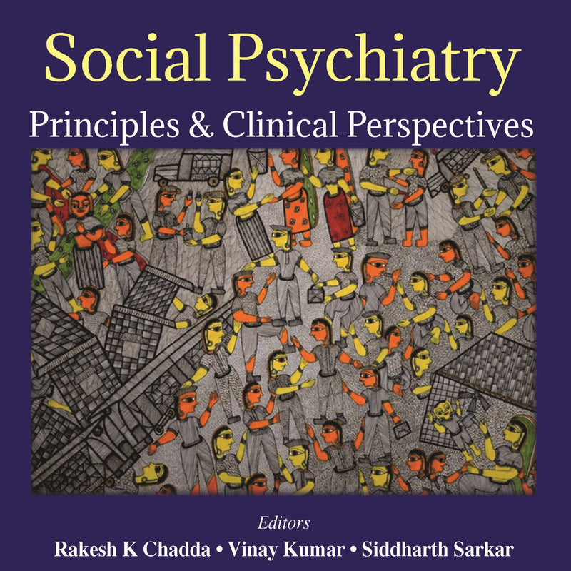 SOCIAL PSYCHIATRY: PRINCIPLES & CLINICAL PERSPECTIVES, 2/E R.P., BY, RAKESH K CHADDA