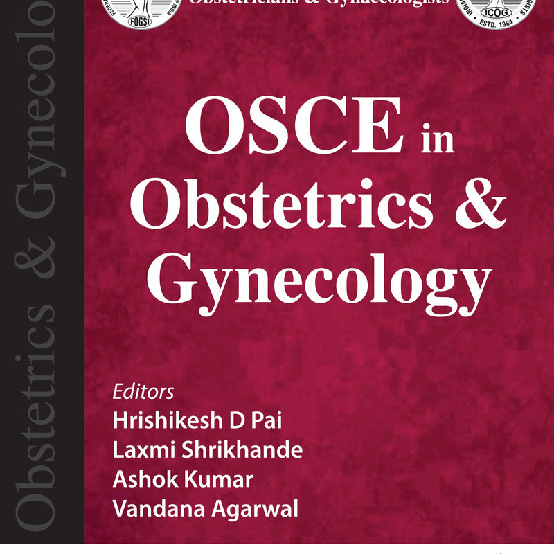 OSCE IN OBSTETRICS & GYNECOLOGY 1/E R.P., 2025, HRISHIKESH D PAI