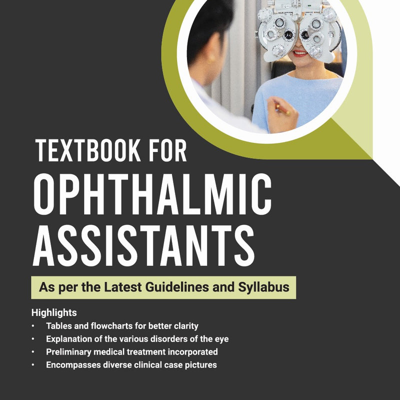 TEXTBOOK FOR OPHTHALMIC ASSISTANTS (AS PER THE LATEST GUIDELINES AND SYLLABUS) 1/E, 2024, PK MUKHERJEE