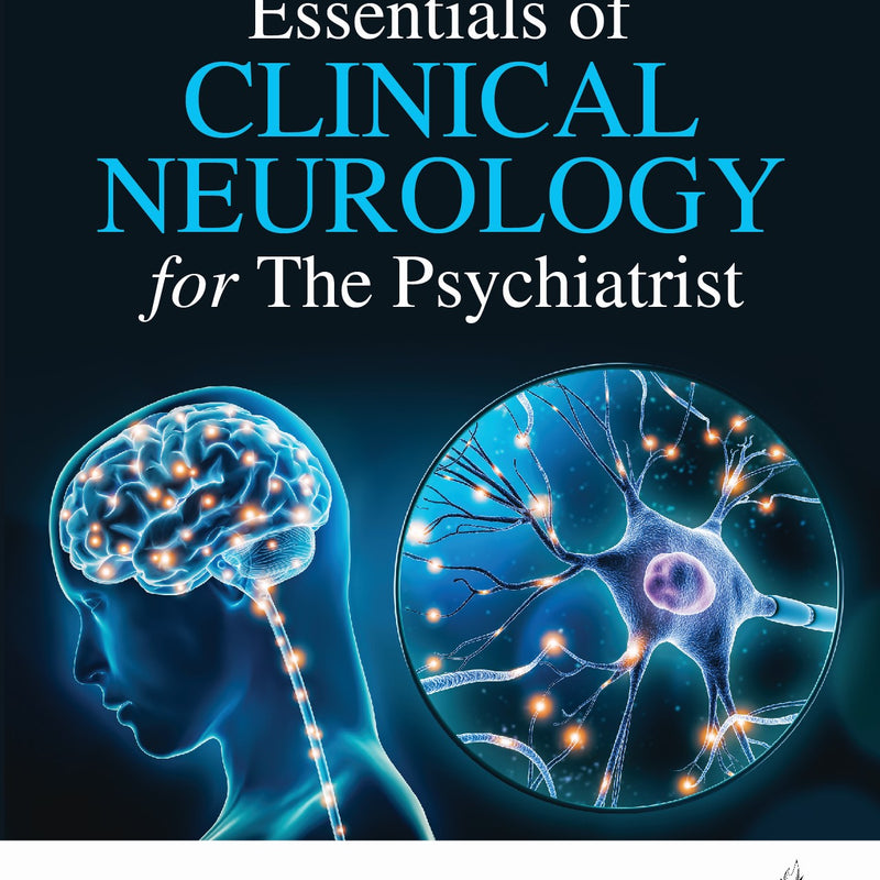 ESSENTIALS OF CLINICAL NEUROLOGY FOR THE PSYCHIATRIST 1/E, 2025, AMBAR CHAKRAVARTY