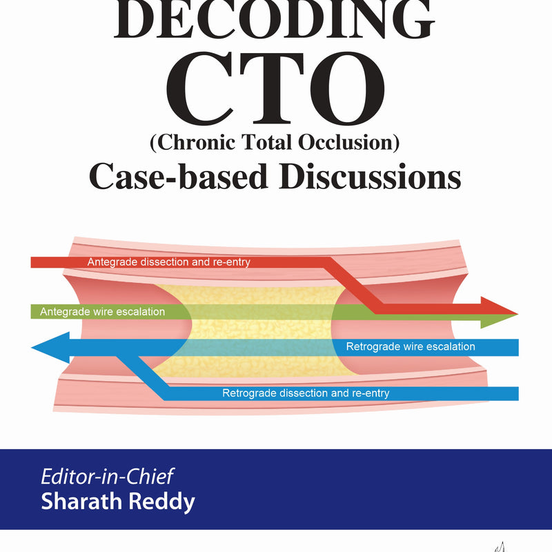 SHARATH REDDY, DECODING CTO (CHRONIC TOTAL OCCLUSION) CASE-BASED DISCUSSIONS, 1/E, 9789356965539