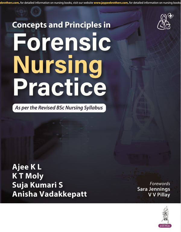 CONCEPTS AND PRINCIPLES IN FORENSIC NURSING PRACTICE 1/E R.P., 2025, AJEE K L
