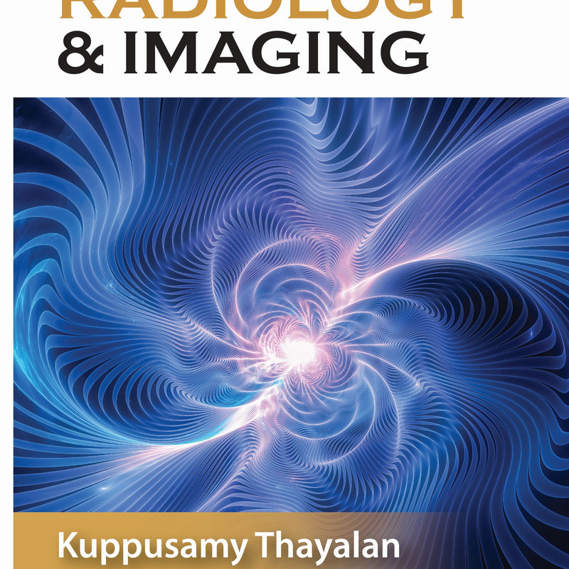 KUPPUSAMY THAYALAN, THE PHYSICS OF RADIOLOGY & IMAGING, 2/E, 9789356965898