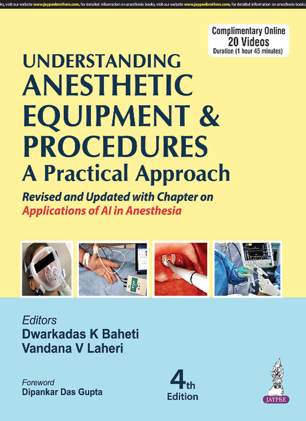 UNDERSTANDING ANESTHETIC EQUIPMENT & PROCEDURES A PRACTICAL APPROACH 4/E, 2025, DWARKADAS K BAHETI