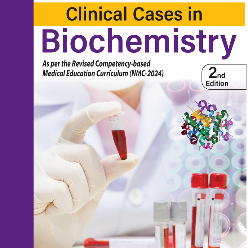 CLINICAL CASES IN BIOCHEMISTRY, 2/E, BY, ASHISH SHARMA