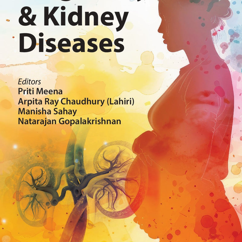 PREGNANCY & KIDNEY DISEASES, 1/E, BY, PRITI MEENA