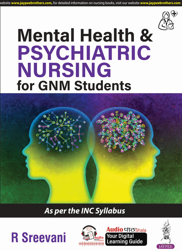 MENTAL HEALTH & PSYCHIATRIC NURSING FOR GNM STUDENTS, 1/E R.P., BY, R SREEVANI
