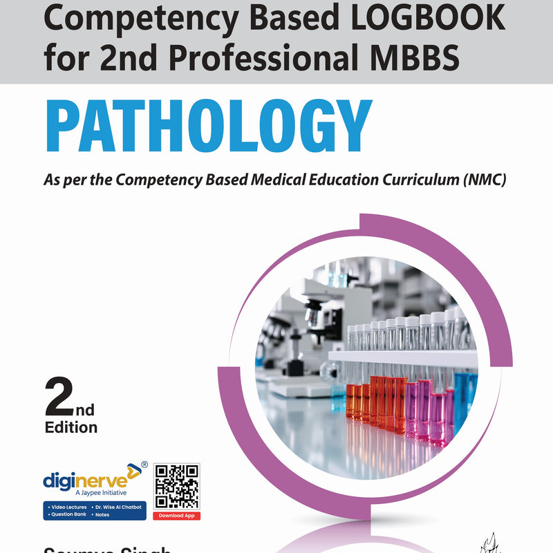 SAUMYA SINGH, COMPETENCY BASED LOGBOOK FOR 2ND PROFESSIONAL MBBS PATHOLOGY, 2/E, 9789356966864