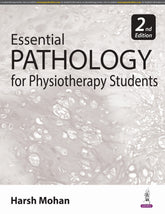 HARSH MOHAN, ESSENTIAL PATHOLOGY FOR PHYSIOTHERAPY STUDENTS, 2/E, 9789356967021