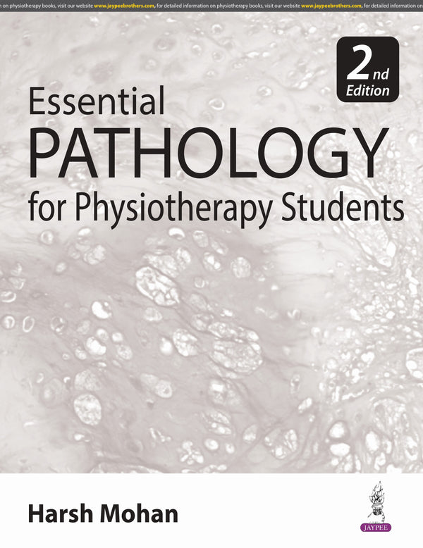 ESSENTIAL PATHOLOGY FOR PHYSIOTHERAPY STUDENTS, 2/E, BY, HARSH MOHAN